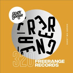 SlothBoogie Guestmix #320 - Freerange Records