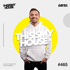 Bartes Pres. This Is My House 465