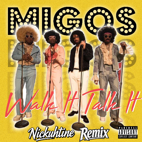 Walk It Talk It (Nickuhtine Remix)