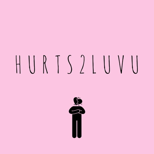 HURTS2LUVU