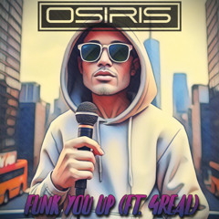 OSIRIS - Funk You Up (feat. 4Real) - PREVIEW