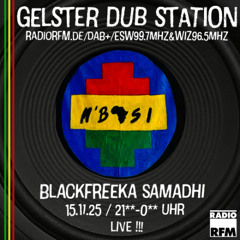 Gelster Dub Station #62 RadioRFM 15.11.2025 M Basi (BlackFreeka Samadhi)