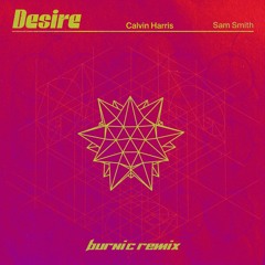 Calvin Harris & Sam Smith - Desire (Burnic Remix)