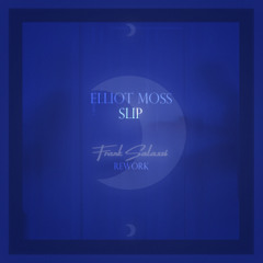 Elliot Moss - Slip (Frank Salassi Rework)