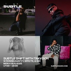 Subtle Shift #1 (August 2025) - Takydon x Ronnnawayyy x Spr!te x GiG b2b2b2b