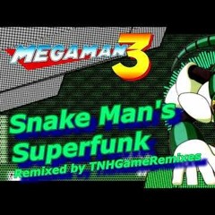 『Megaman 3 REMIX』Snake Man Superfunk (Stage Music)