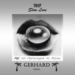 MØ - Slow Love (Gerhard Remix)