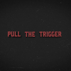 Xanity-Pull the Trigger