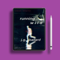 Running Wild by J.G. Ballard. Free Reading [PDF]