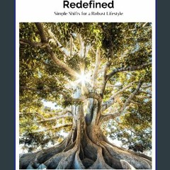 {DOWNLOAD} 💖 Aging Redefined: Simple Shifts for a Robust Lifestyle (<E.B.O.O.K. DOWNLOAD^>