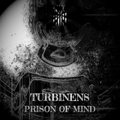 Turbinens - Prison of Mind
