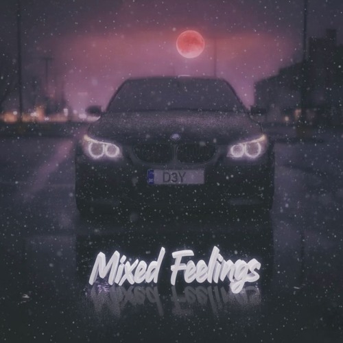 D3Y - Mixed Feelings (ProdBy.Megga)