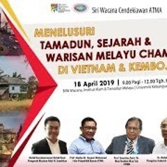 Menelusuri Tamadun, Sejarah & Warisan Melayu Champa Di Vietnam & Kemboja