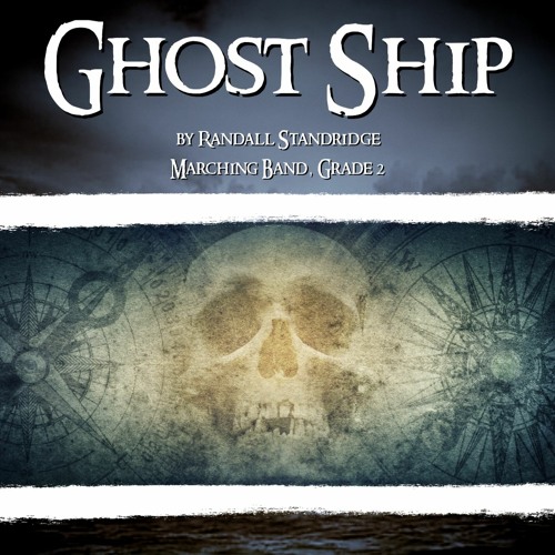 Ghost Ship (Marching Band-Developing Band Series, Grade 2, Randall Standridge)