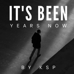 Its Been Years Now