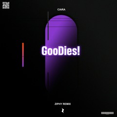 Ciara  - Goodies (Ziphy Remix)