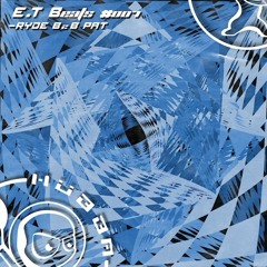 E.T Beats #007 RYDE b2b PAT