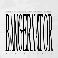 ULTIMATE TRAP - BANGERNATOR (Feat. 3YC, Real Trendsitter & Pxonbeat)