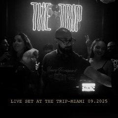 Live Set at THE TRIP - MIAMI 09.2025
