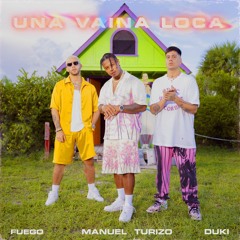 107 - 117. Una Vaina Loca ... Fuego x Duki x MT  ... [PA$$] + (AlexsRomero2O2l) FREE DOWNLOAD