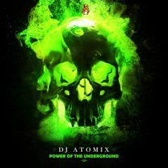 DJ Atomix - Power Of The Underground