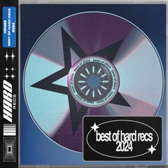 Best Of HARD Recs: 2024 (DJ Mix)