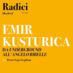Emir Kusturica - Da "Underground" all'"Angelo ribelle"