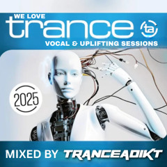 Tranceformerz Presents We Love Trance Sessions