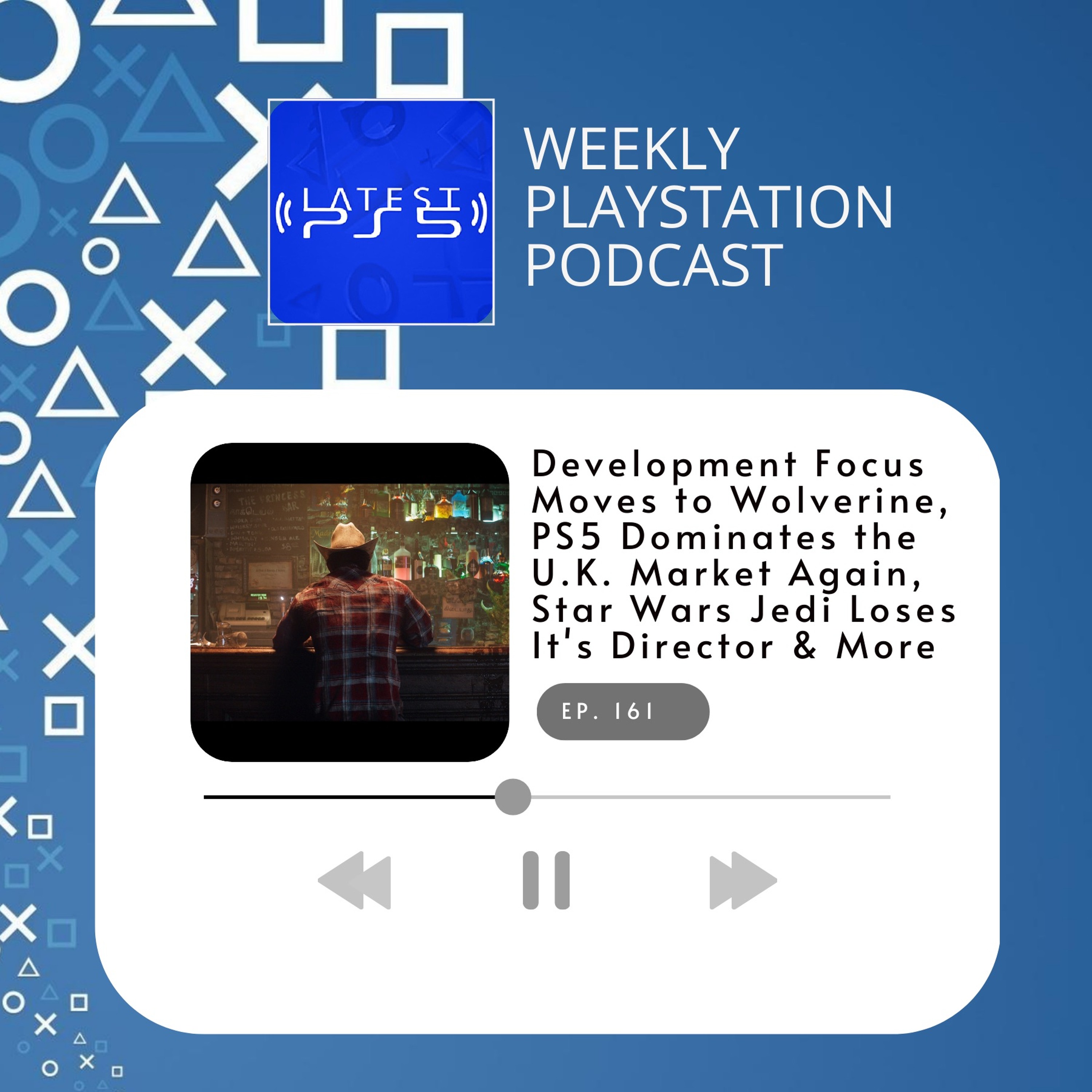 Wolverine Focus, PS5 Continues to Dominate, Jedi Series Loses its Director & More episode artwork