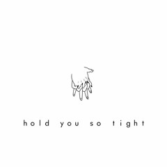 SEA - hold you so tight