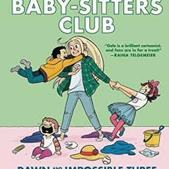 [VIEW] PDF EBOOK EPUB KINDLE Dawn and the Impossible Three: A Graphic Novel (The Baby-sitters Club #