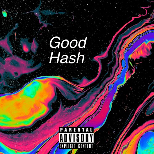 Good Hash (710 Labs Contest) [Prod. by Maxmizacion]