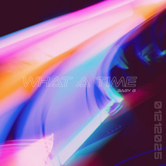 WHAT A TIME | BABY B MIX