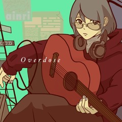 Overdose (Acoustic) - natori【ainri Cover】歌ってみた