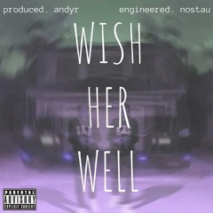 tokage - wish her well (prod. andyr)