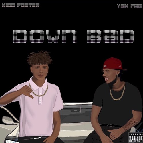 Kidd Foster - Down Bad (feat. YSN FAB)