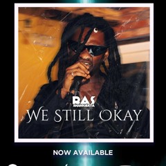 Ras Amankwatia - We Still Okay (Prod By Waske).mp3