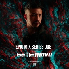 EPIQ Mix Series 008_ GamaWave