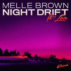 Melle Brown - Night Drift (ft. Loie)(Extended Mix)