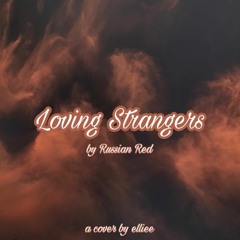 Loving Strangers Cover by elliee