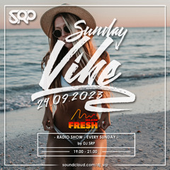 SUNDAY VIBE 24.9.2023 - RADIO SHOW by DJ SRP (FRESH radio 103,6FM)