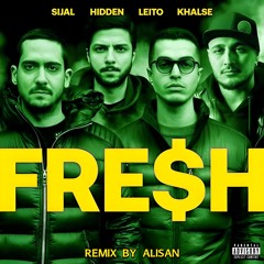 Fresh(Remix) Sijal x Hidden x Khalse x Leito
