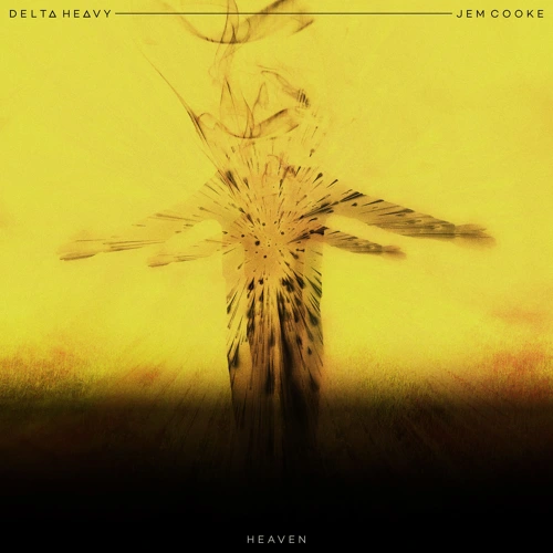 Artwork for the song Delta Heavy, Jem Cooke - Heaven by DELTΔ HEΔVY on Next Sound