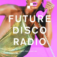 Future Disco Radio - 134 - Carly Foxx Guest Mix