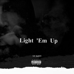 Light Em Up (Official Audio)