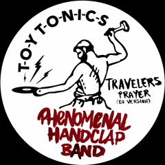 Phenomenal Handclap Band - Travelers Prayer (EU Version)