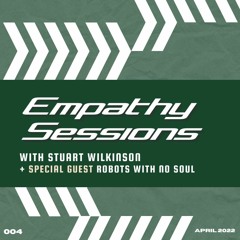 Empathy Sessions Radio 004 / Guest ROBOTS WITH NO SOUL