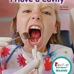 EBOOK I Have a Cavity (Rookie Read-About Health) PDF Ebook By  Lisa M. Herrington (Author)