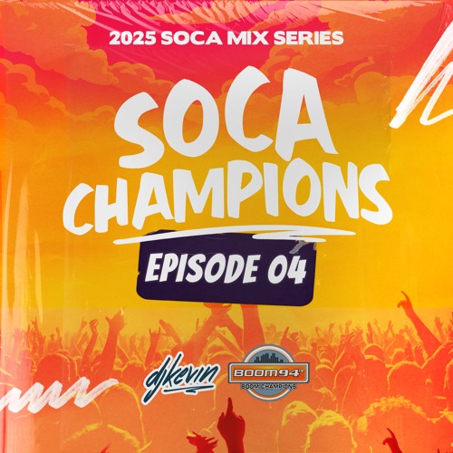 Stream 2025 SOCA MIX SERIES - SOCA CHAMPIONS EP.04 by DJ Kevin | Listen ...
