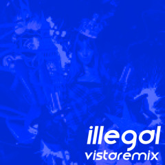 Illegal (vistaremix)